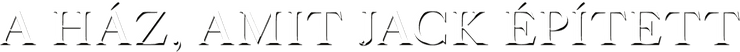 A ház, amit Jack épített