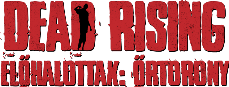 Dead Rising – Élőhalottak: őrtorony