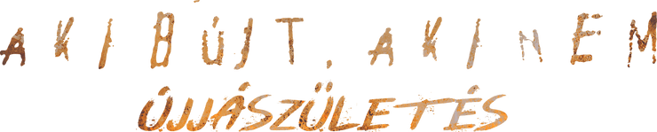 Aki bújt, aki nem - újjászületés