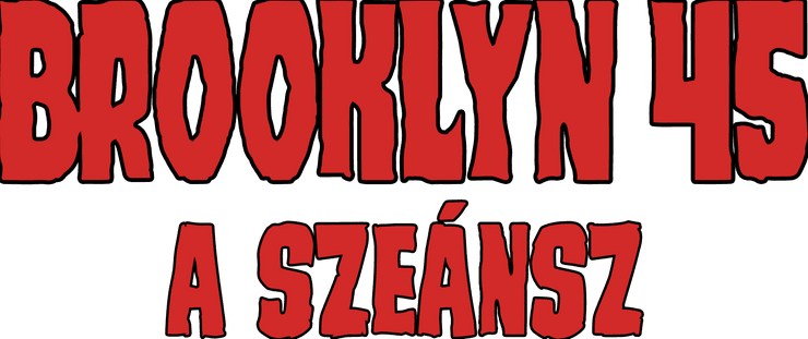 Brooklyn 45 - A szeánsz